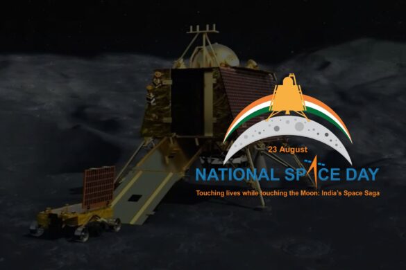 India’s Maiden “National Space Day” on August 23rd to Commemorate success of Chandrayaan-3 Mission